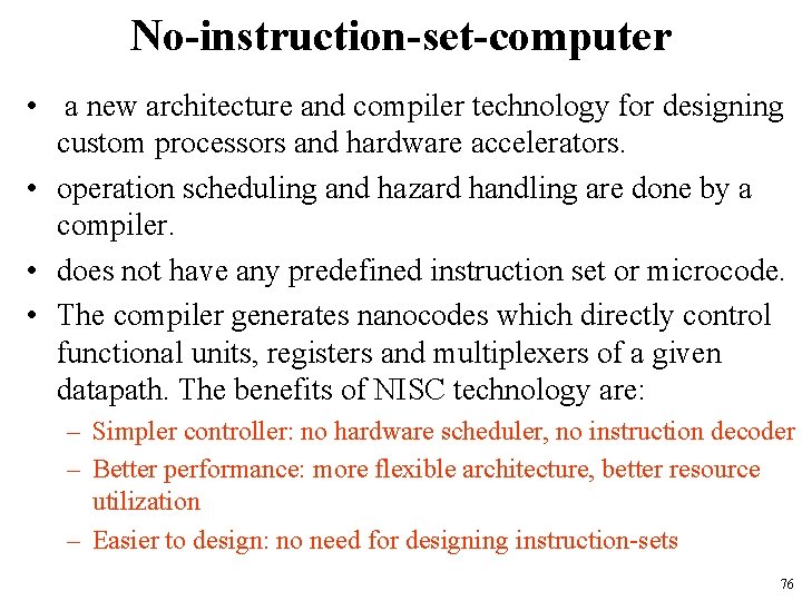 No-instruction-set-computer • a new architecture and compiler technology for designing custom processors and hardware
