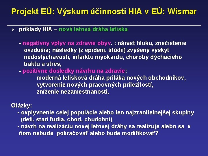 Projekt EÚ: Výskum účinnosti HIA v EÚ: Wismar Ø príklady HIA – nová letová