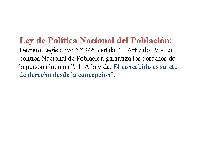 Ley de Política Nacional del Población: Decreto Legislativo Nº 346, señala: “. . .