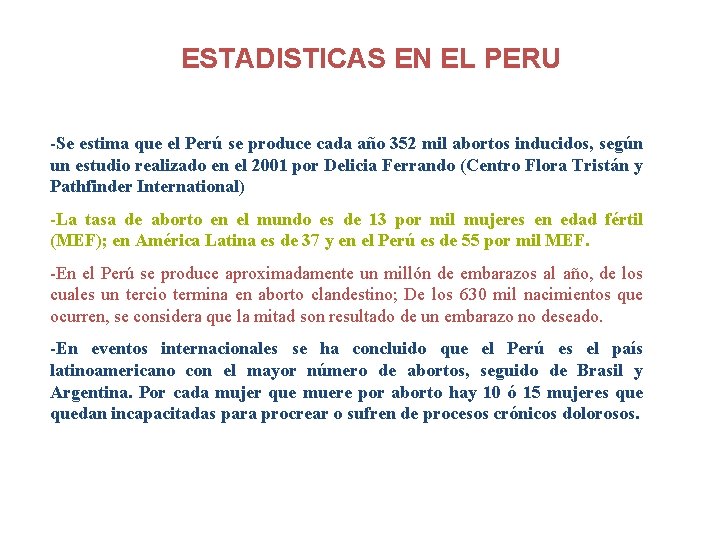 ESTADISTICAS EN EL PERU -Se estima que el Perú se produce cada año 352