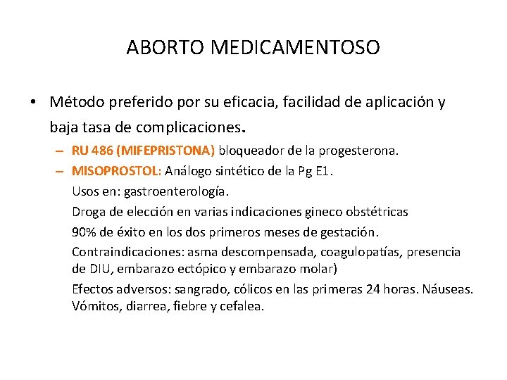 ABORTO MEDICAMENTOSO • Método preferido por su eficacia, facilidad de aplicación y baja tasa