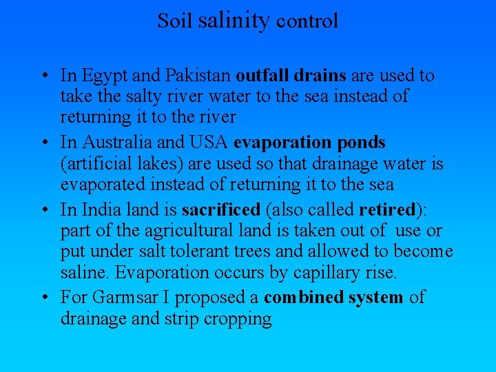 Soil salinity control • In Egypt and Pakistan outfall drains are used to take