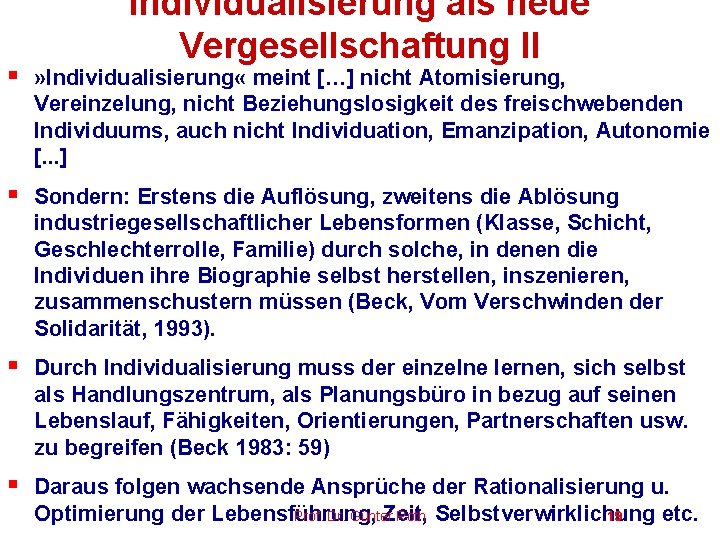 Individualisierung als neue Vergesellschaftung II § » Individualisierung « meint […] nicht Atomisierung, Vereinzelung,