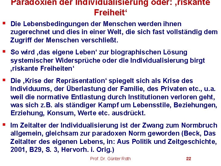 Paradoxien der Individualisierung oder: ‚riskante Freiheit‘ § Die Lebensbedingungen der Menschen werden ihnen zugerechnet