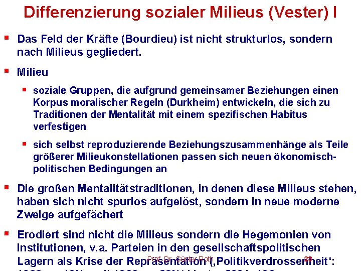 Differenzierung sozialer Milieus (Vester) I § Das Feld der Kräfte (Bourdieu) ist nicht strukturlos,