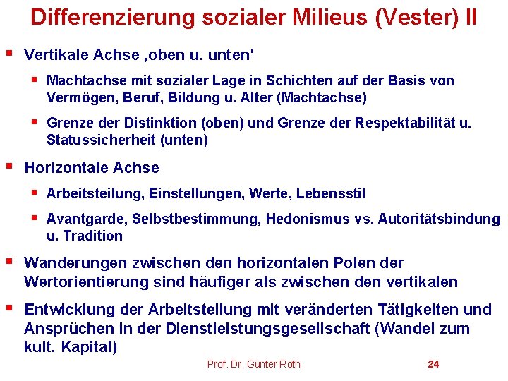 Differenzierung sozialer Milieus (Vester) II § § Vertikale Achse ‚oben u. unten‘ § Machtachse