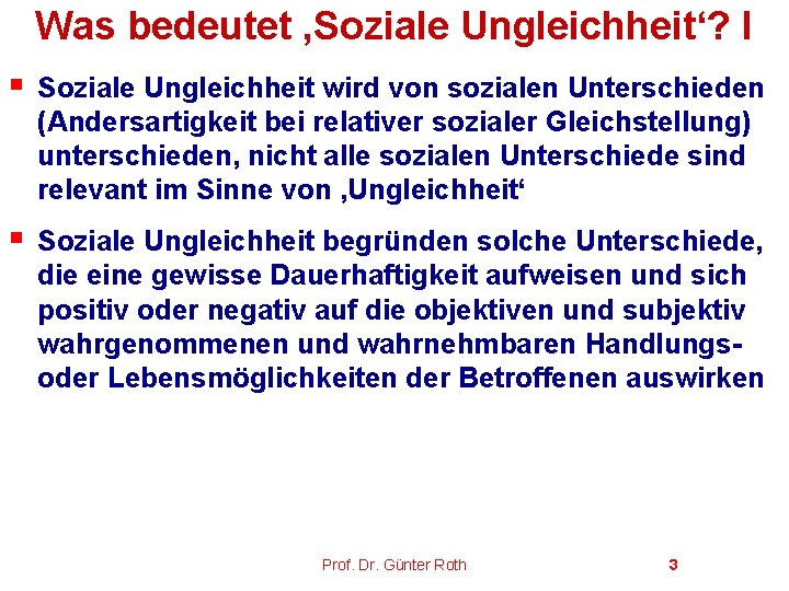 Was bedeutet ‚Soziale Ungleichheit‘? I § Soziale Ungleichheit wird von sozialen Unterschieden (Andersartigkeit bei