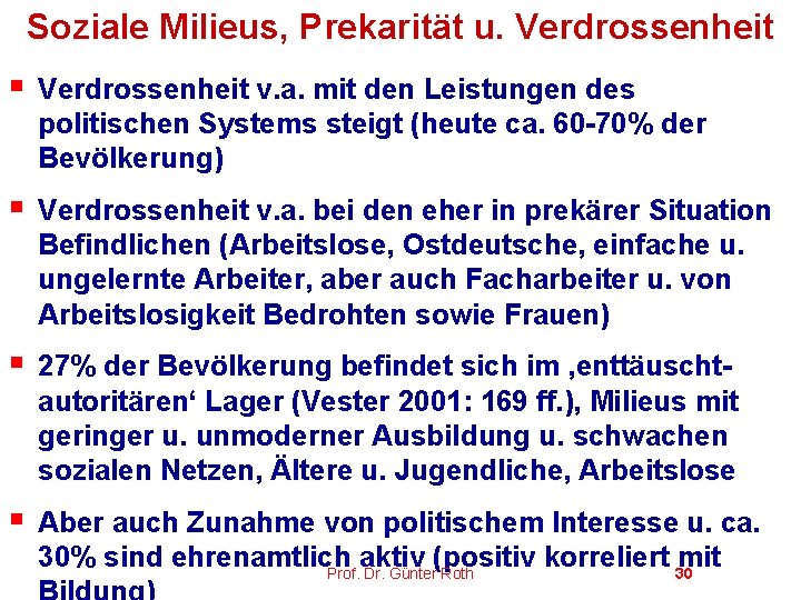 Soziale Milieus, Prekarität u. Verdrossenheit § Verdrossenheit v. a. mit den Leistungen des politischen