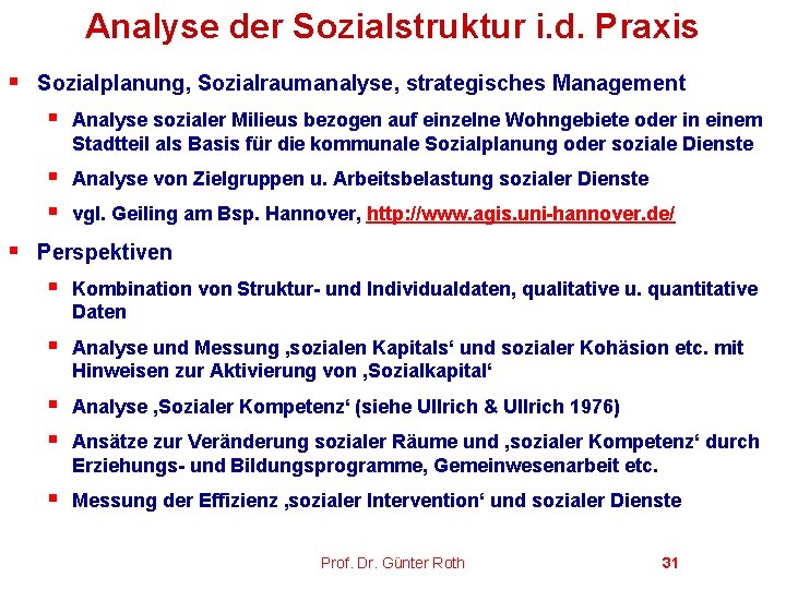 Analyse der Sozialstruktur i. d. Praxis § § Sozialplanung, Sozialraumanalyse, strategisches Management § Analyse