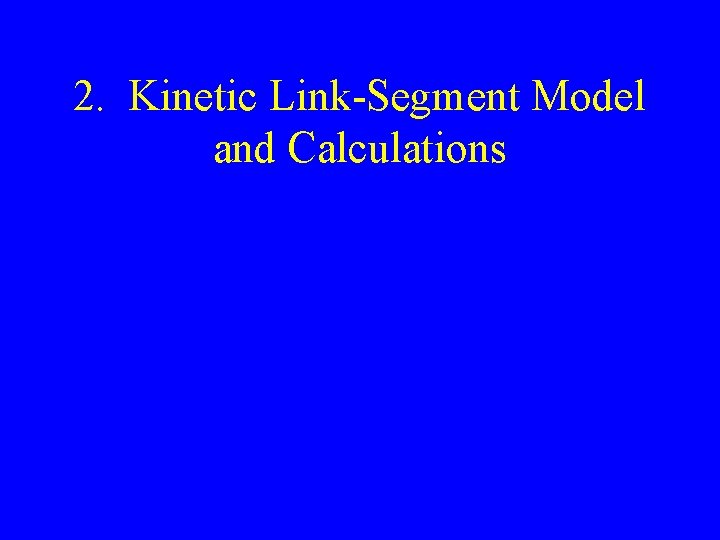 2. Kinetic Link-Segment Model and Calculations 