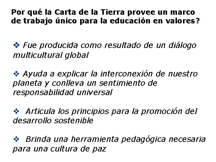 Por qué la Carta de la Tierra provee un marco de trabajo único para