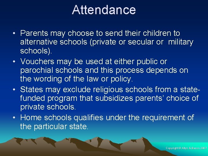 Attendance • Parents may choose to send their children to alternative schools (private or