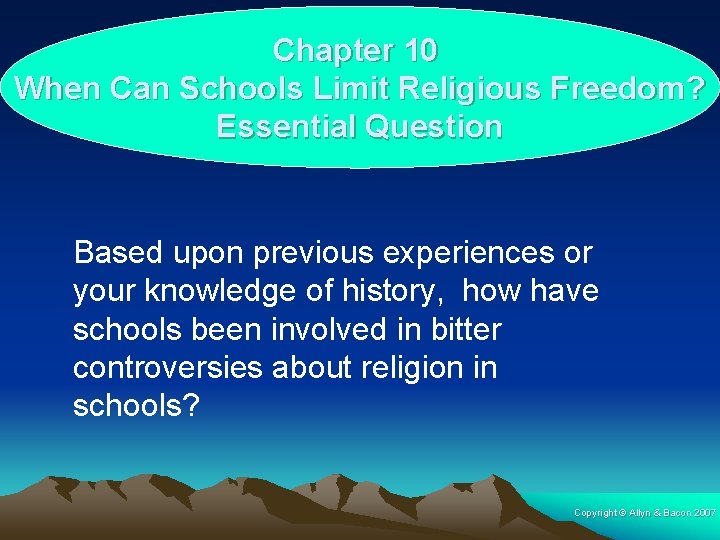 Chapter 10 When Can Schools Limit Religious Freedom? Essential Question Based upon previous experiences