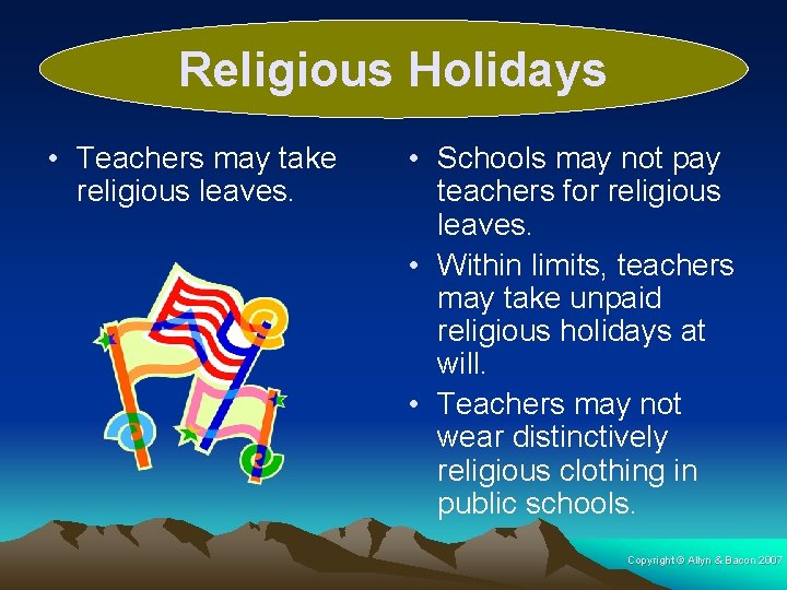 Religious Holidays • Teachers may take religious leaves. • Schools may not pay teachers