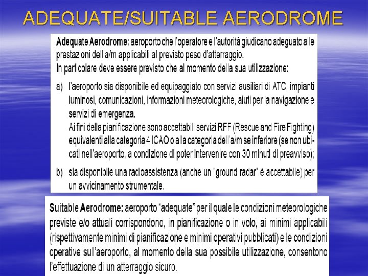 ADEQUATE/SUITABLE AERODROME 