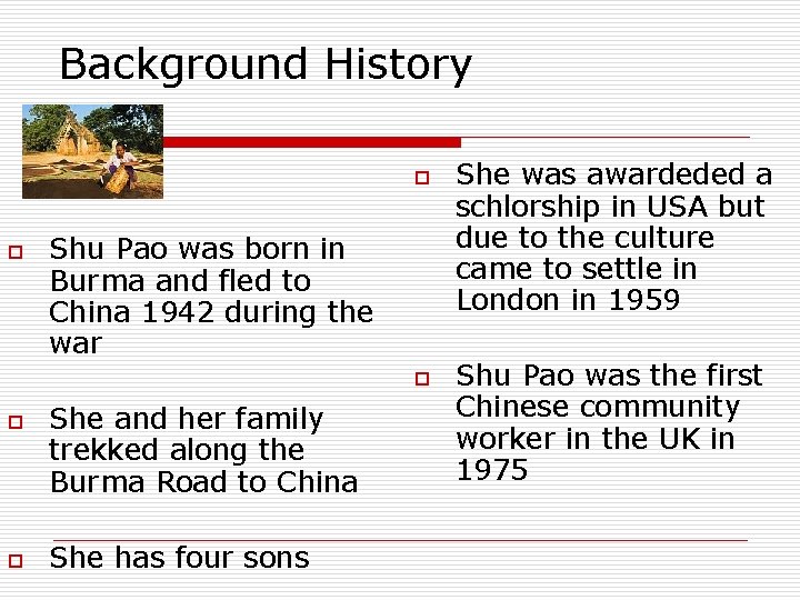 Background History o o Shu Pao was born in Burma and fled to China