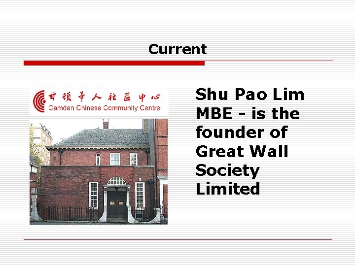 Current Shu Pao Lim MBE - is the founder of Great Wall Society Limited