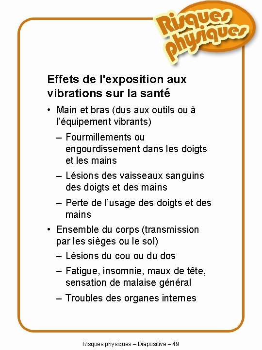 Effets de l'exposition aux vibrations sur la santé • Main et bras (dus aux