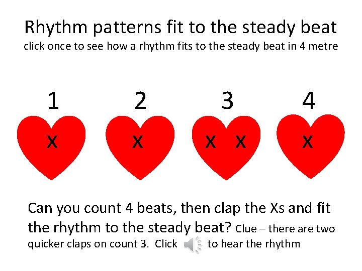 Rhythm patterns fit to the steady beat click once to see how a rhythm