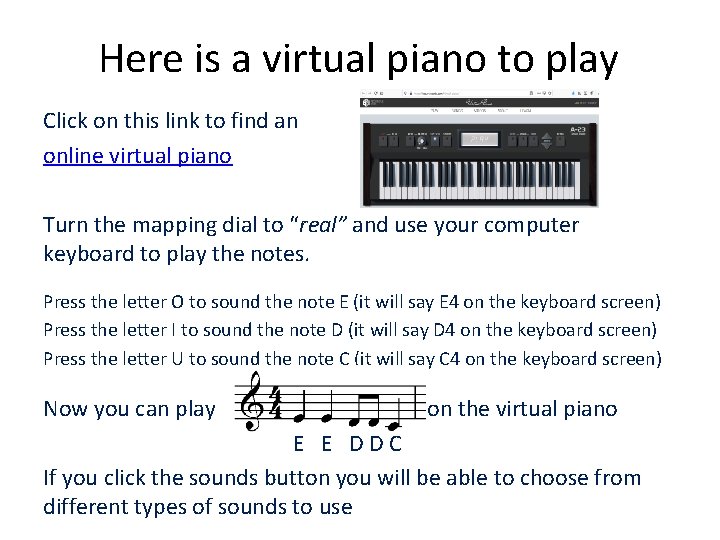 Here is a virtual piano to play Click on this link to find an