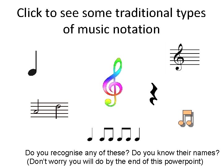 Click to see some traditional types of music notation Do you recognise any of