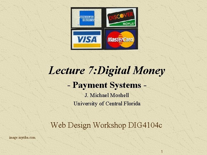 Lecture 7 Digital Money Payment Systems J Michael