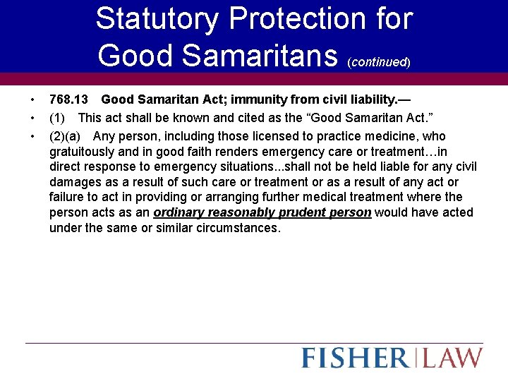 Statutory Protection for Good Samaritans (continued) • • • 768. 13 Good Samaritan Act; immunity