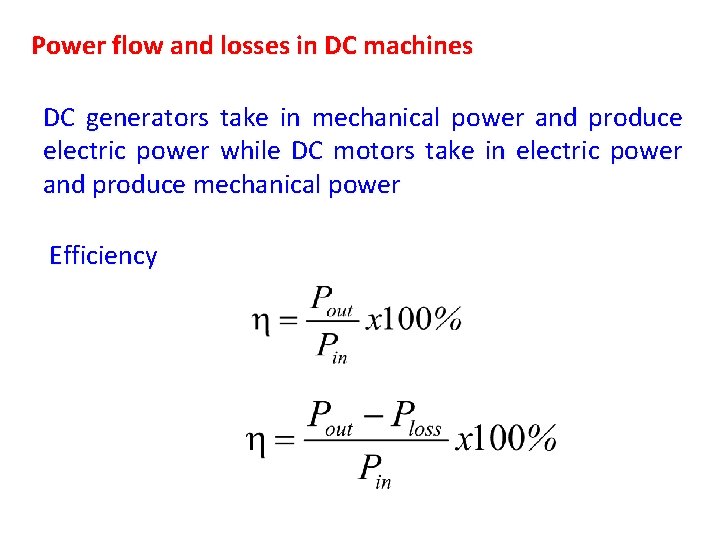 Power flow and losses in DC machines DC generators take in mechanical power and