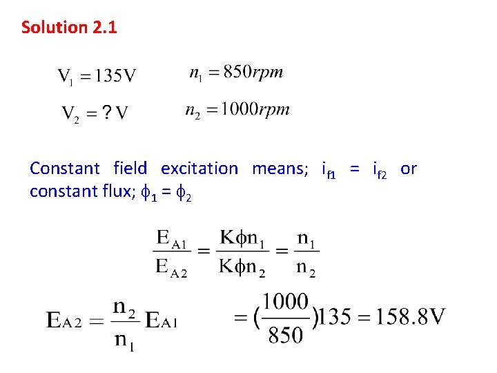 Solution 2. 1 Constant field excitation means; if 1 = if 2 or constant