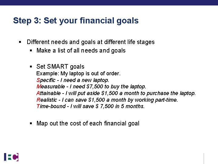 Step 3: Set your financial goals § Different needs and goals at different life Step 3: Set your financial goals § Different needs and goals at different life