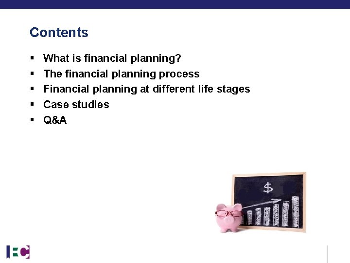 Contents § § § What is financial planning? The financial planning process Financial planning Contents § § § What is financial planning? The financial planning process Financial planning