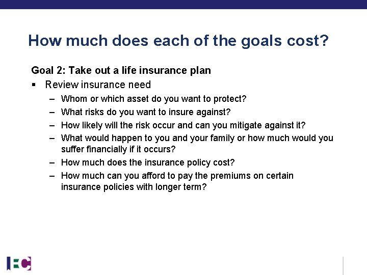 How much does each of the goals cost? Goal 2: Take out a life How much does each of the goals cost? Goal 2: Take out a life