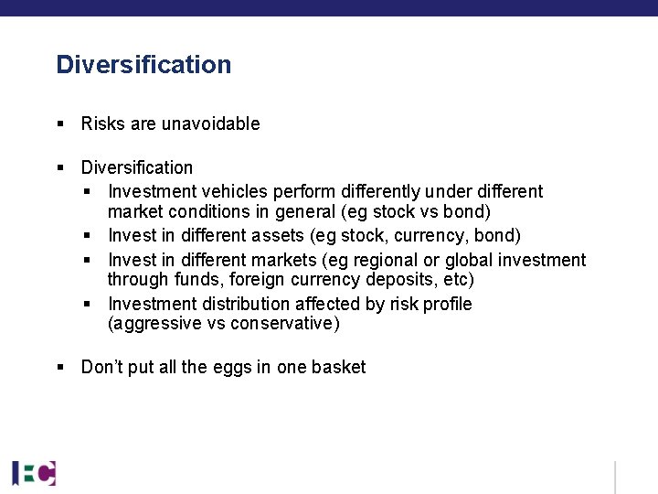 Diversification § Risks are unavoidable § Diversification § Investment vehicles perform differently under different Diversification § Risks are unavoidable § Diversification § Investment vehicles perform differently under different