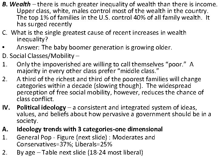 B. Wealth – there is much greater inequality of wealth than there is income.