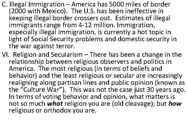 C. Illegal Immigration – America has 5000 miles of border (2000 with Mexico). The