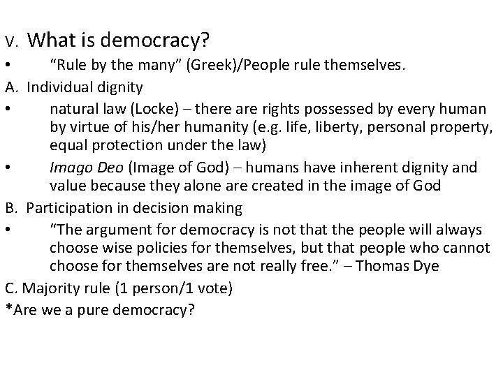 V. What is democracy? • “Rule by the many” (Greek)/People rule themselves. A. Individual