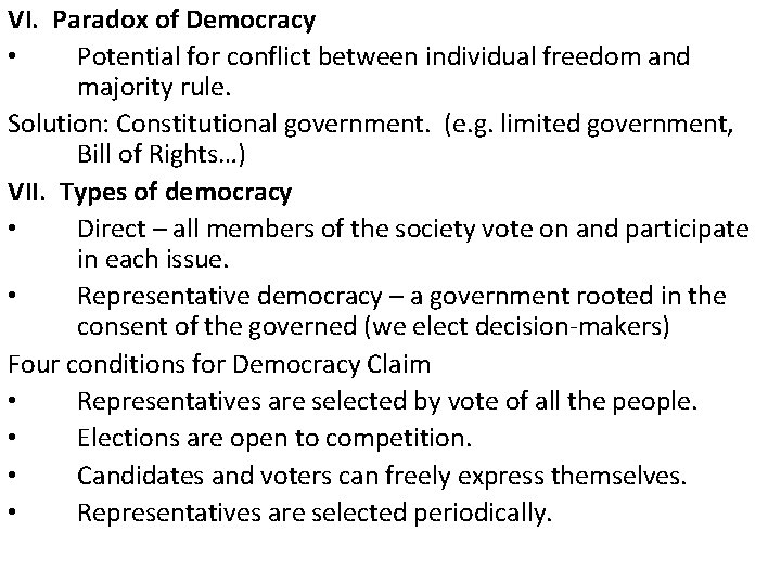 VI. Paradox of Democracy • Potential for conflict between individual freedom and majority rule.