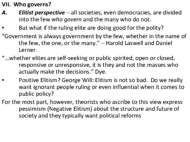 VII. Who governs? A. Elitist perspective – all societies, even democracies, are divided into