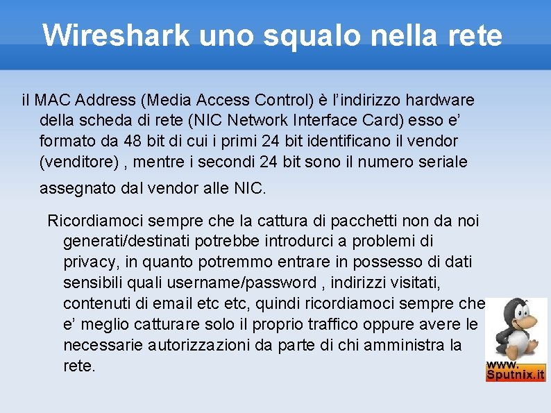 Wireshark uno squalo nella rete il MAC Address (Media Access Control) è l’indirizzo hardware