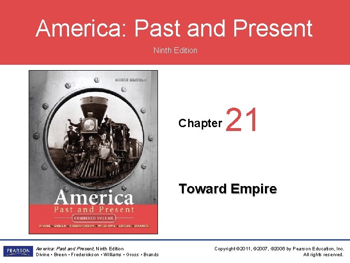 America: Past and Present Ninth Edition Chapter 21 Toward Empire America: Past and Present,