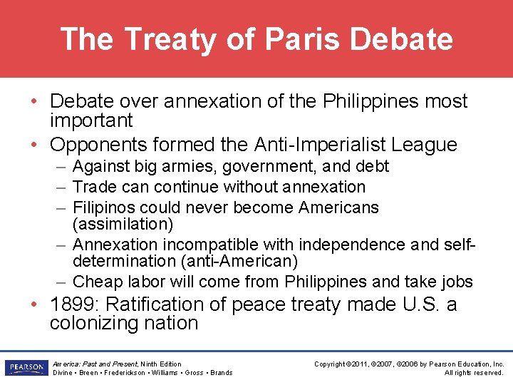 The Treaty of Paris Debate • Debate over annexation of the Philippines most important