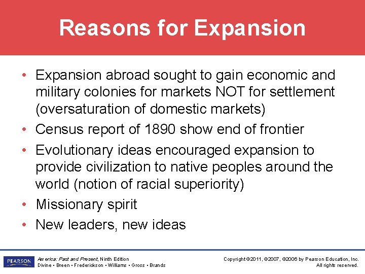 Reasons for Expansion • Expansion abroad sought to gain economic and military colonies for