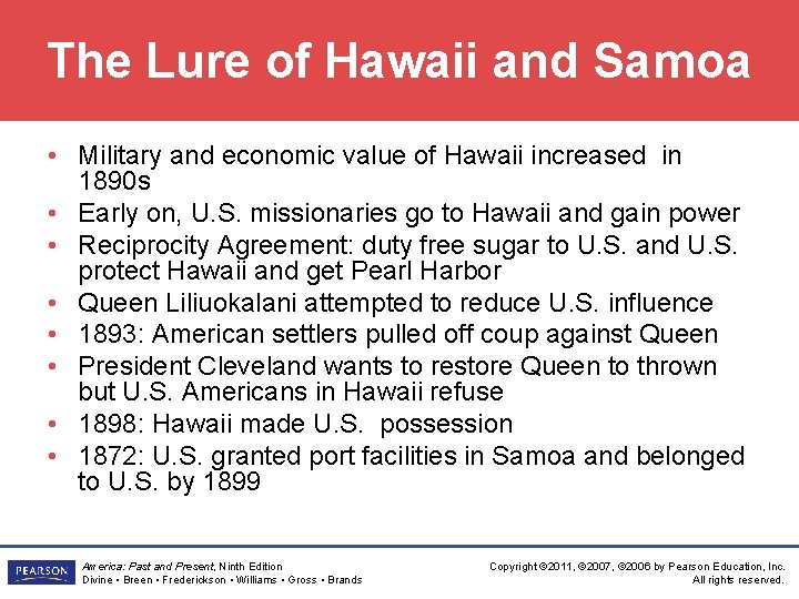 The Lure of Hawaii and Samoa • Military and economic value of Hawaii increased