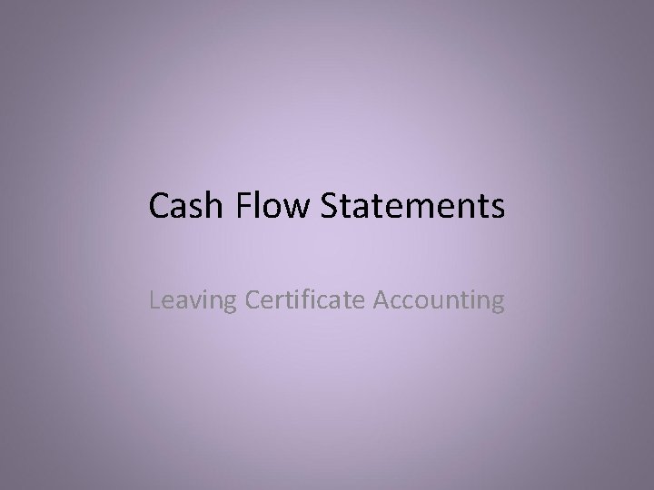 Cash Flow Statements Leaving Certificate Accounting 