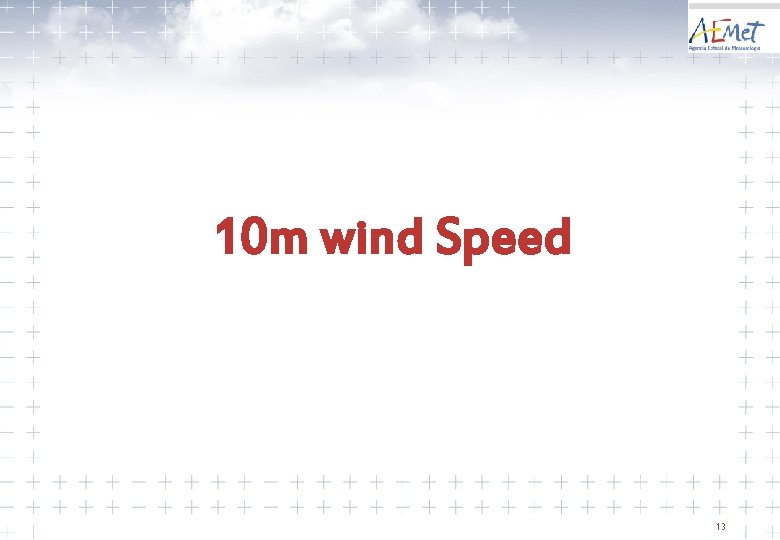 10 m wind Speed 13 