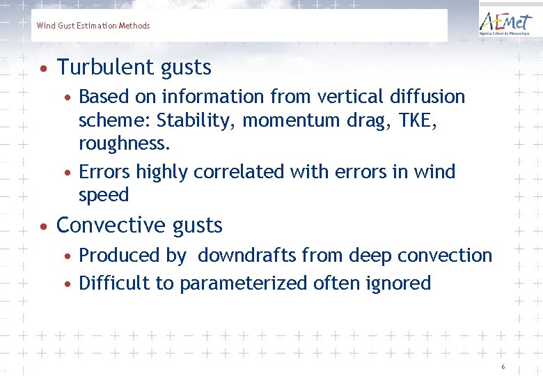 Wind Gust Estimation Methods • Turbulent gusts • Based on information from vertical diffusion