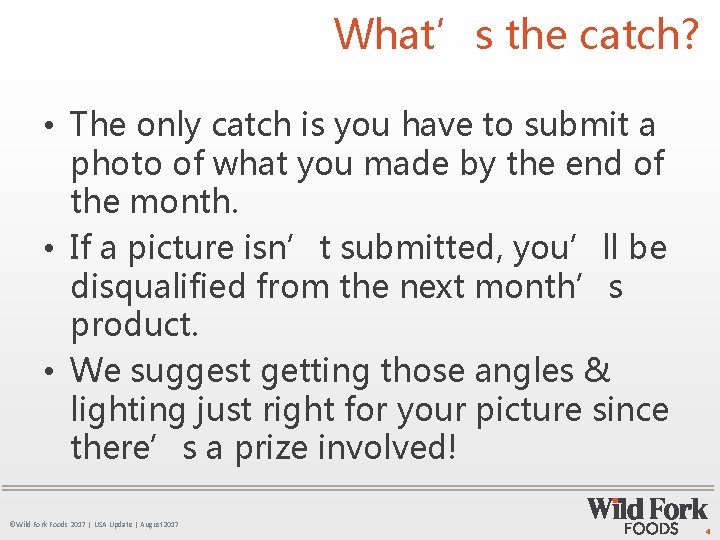 What’s the catch? • The only catch is you have to submit a photo