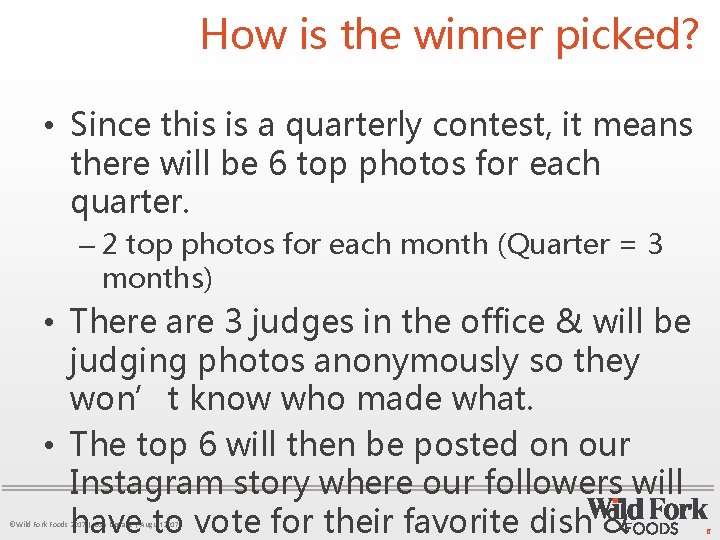 How is the winner picked? • Since this is a quarterly contest, it means