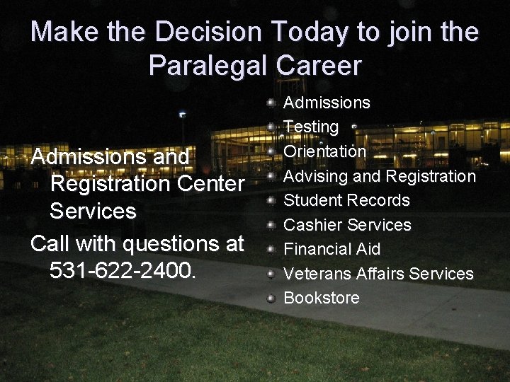 Make the Decision Today to join the Paralegal Career Admissions and Registration Center Services