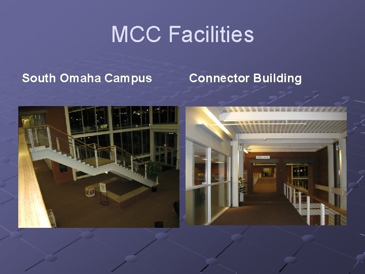 MCC Facilities South Omaha Campus Connector Building 